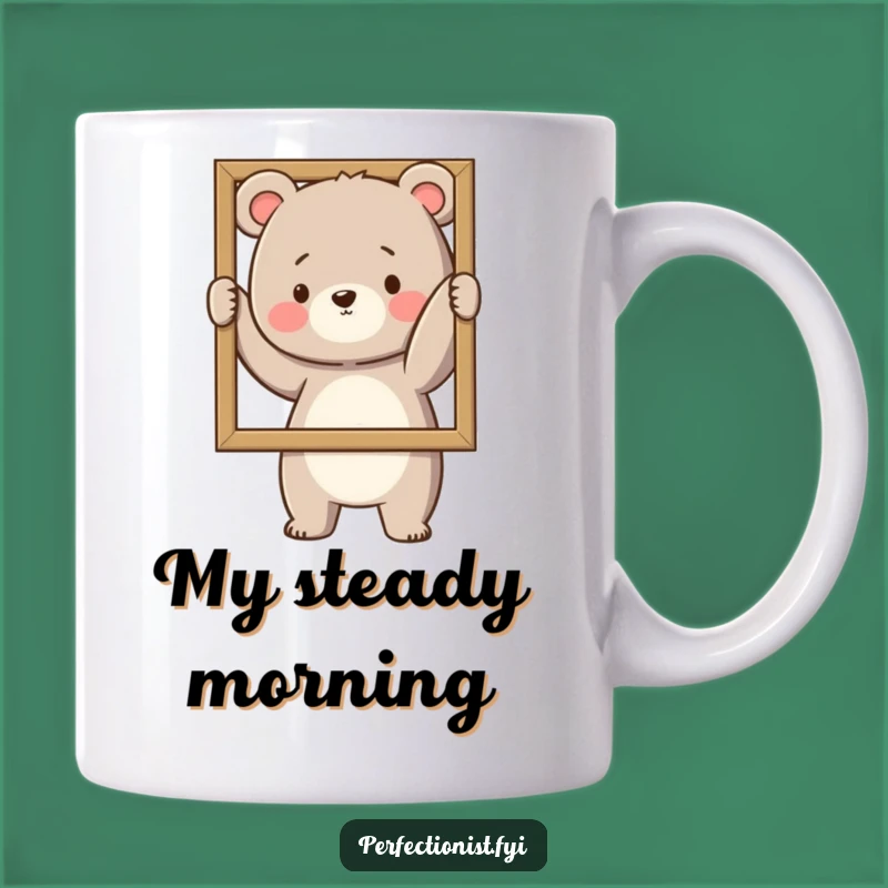 Funny Bear Straightening Mug: Precise Humor & Order, Perfect Funny Gift