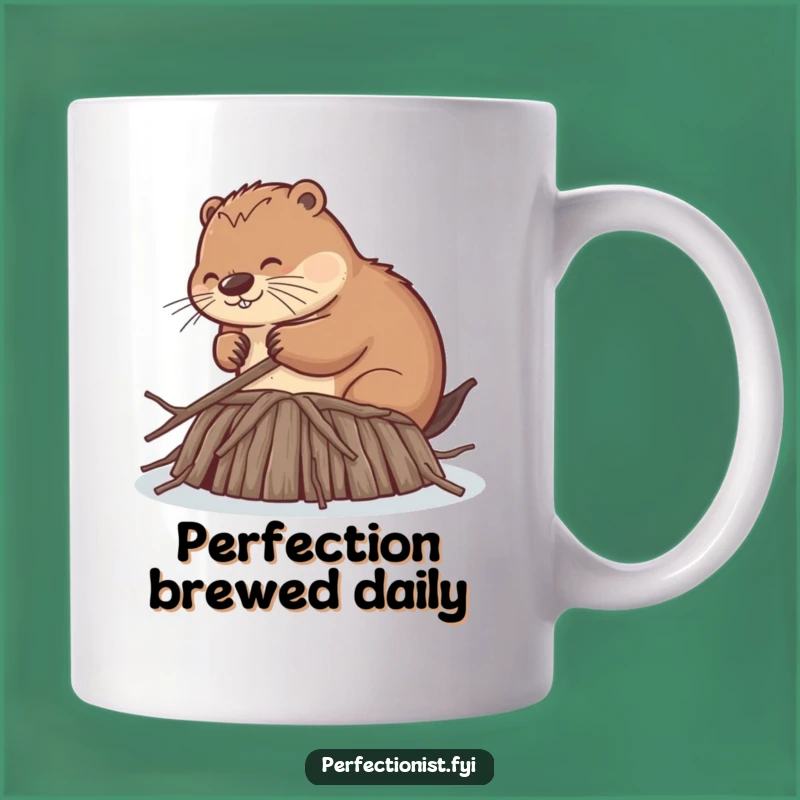 Funny Beaver Dam Builder Mug: The Most Diligent Woodworker Makes a Perfect Funny Gift
