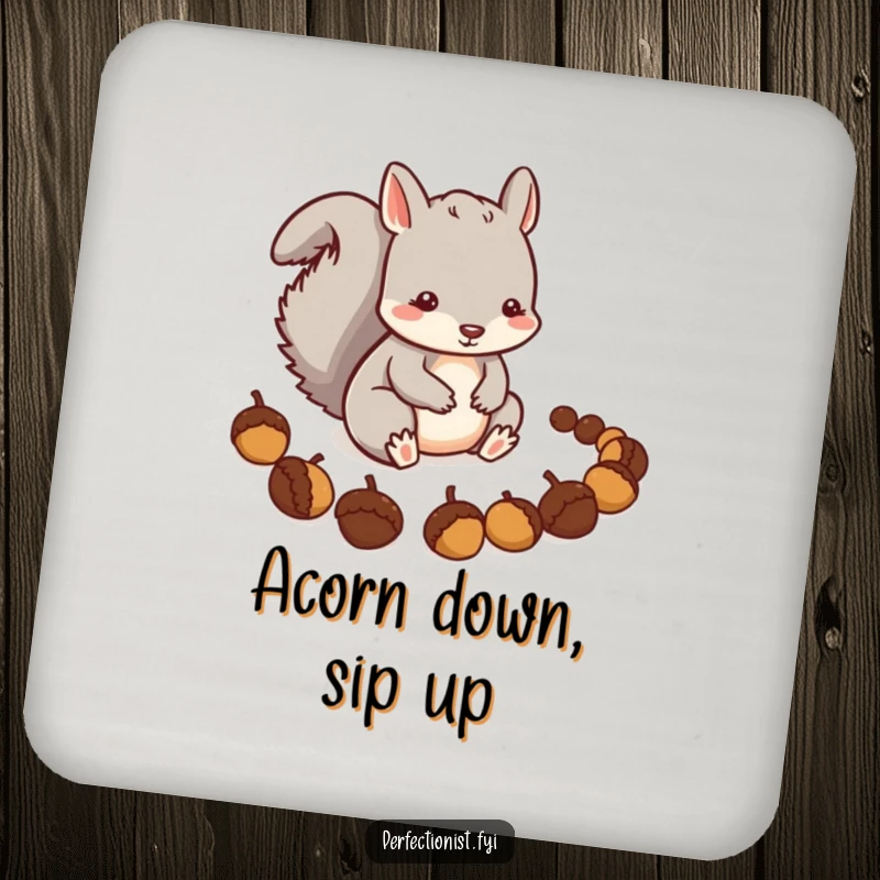 Funny Squirrel Coaster: A careful squirrel character is precisely arranging a line of acorns, a humorous guardian of drinks and tabletops.