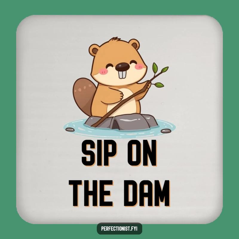 Funny Beaver Dam Coaster: Dedicated Twig Straightener Protection, A Tiny Funny Gift!