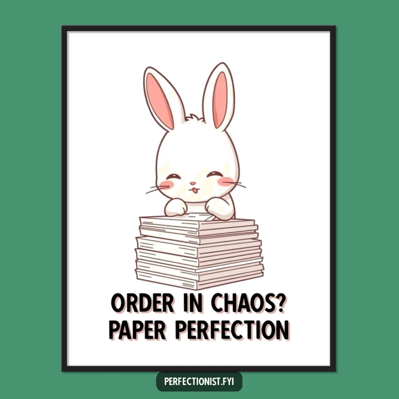 Free Printable Wall Art: Meticulous Rabbit - Organized Humor for Your Home