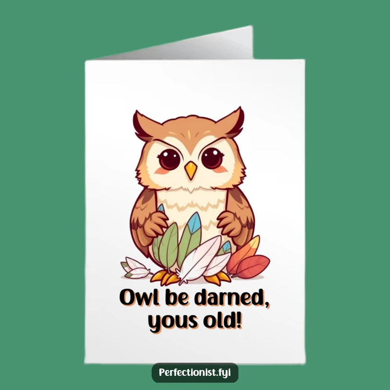 Free Printable Owl Birthday Card: Funny Organized Bird Downloading Gift!