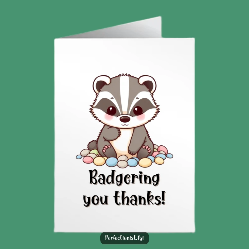 Free Printable Thank You Badger Card: Organized Gratitude, Neatly Sorted, Funny Gift