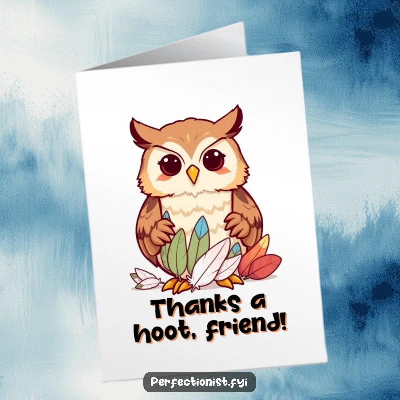 Funny Free Printable Owl Thank You Card: An organized owl chirps thanks while meticulously arranging feathers.