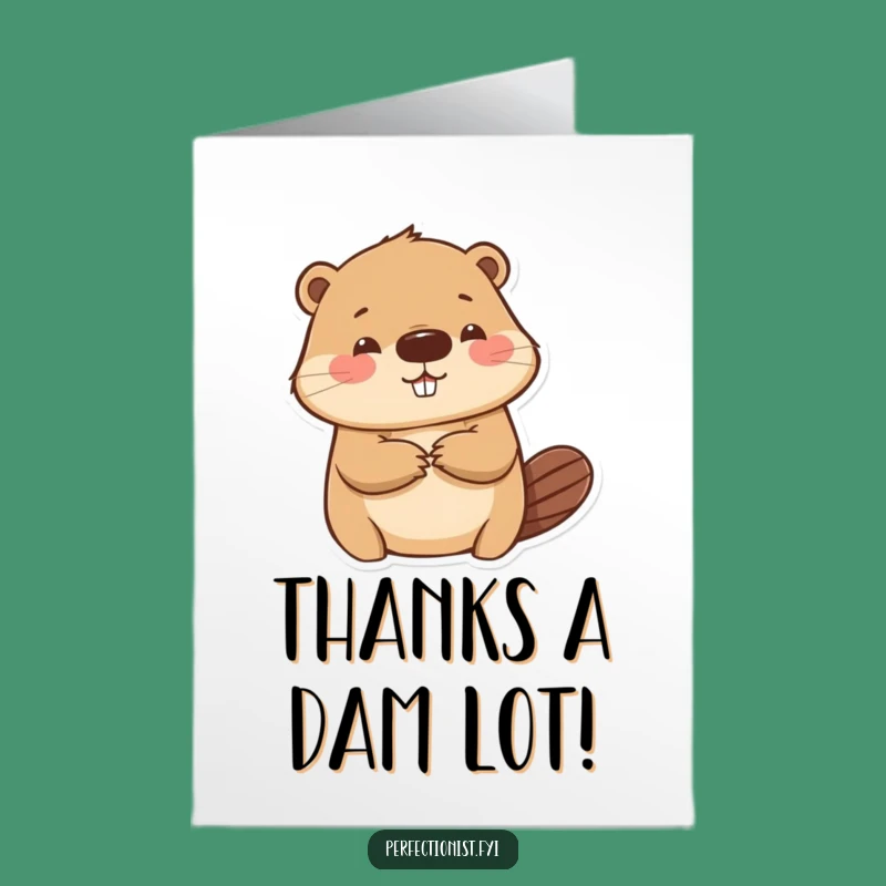 Free Printable Thank You Beaver Card: Express Gratitude with Funny, Precise Detail