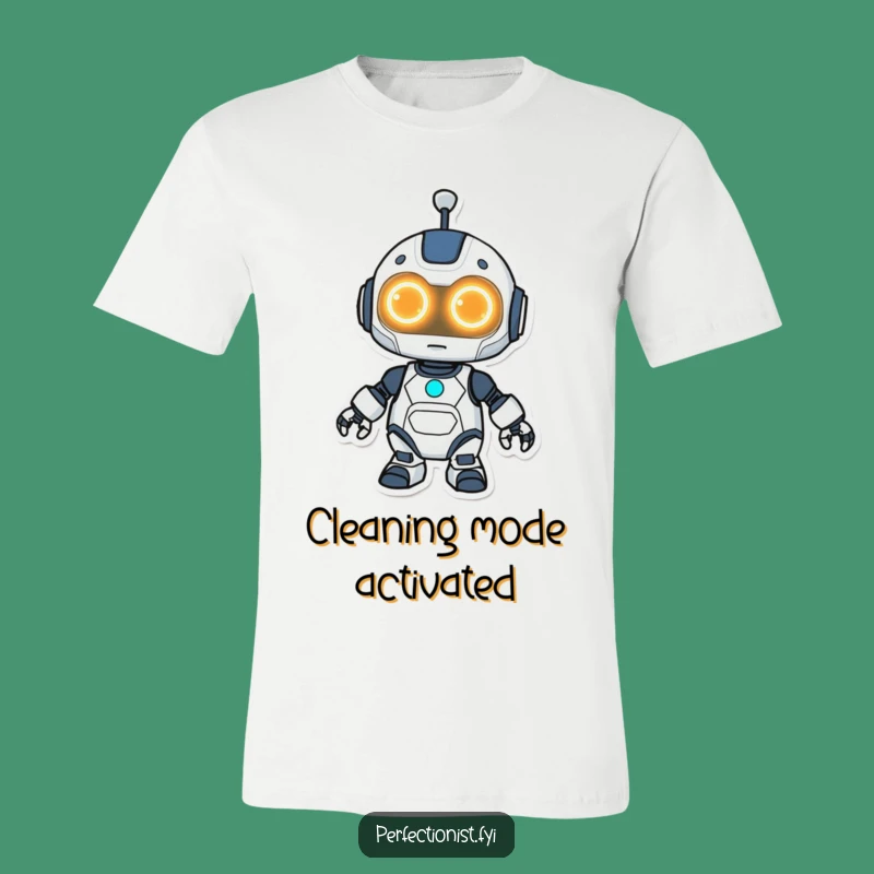Funny Kawaii Robot T-Shirt: Cleaning Bot with Glowing Eyes, Awesome Funny Gift