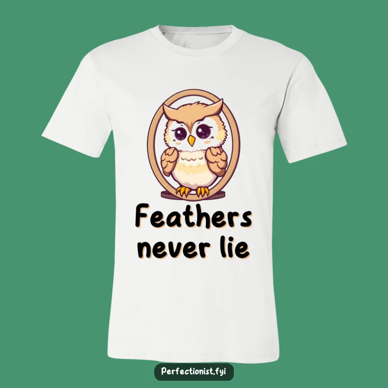 Funny Owl Mirror T-Shirt: Dapper Feather Arranger, The Ultimate Funny Gift!